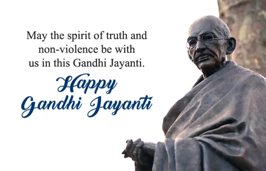 Top 10+  Happy Gandhi Jayanti Wishes |  2 October Speech, Slogans, Quotes, Wishes, Messages