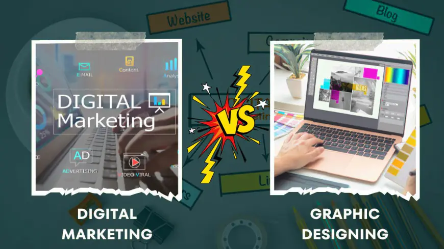 Digital Marketing vs. Graphic Designing 2024 - Paths and Perspectives