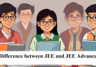 Difference between JEE and JEE Advanced