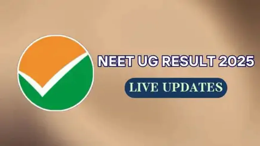 NEET UG Result 2025 अभी लाइव: कट-ऑफ और मेरिट लिस्ट @neet.nta.nic.in