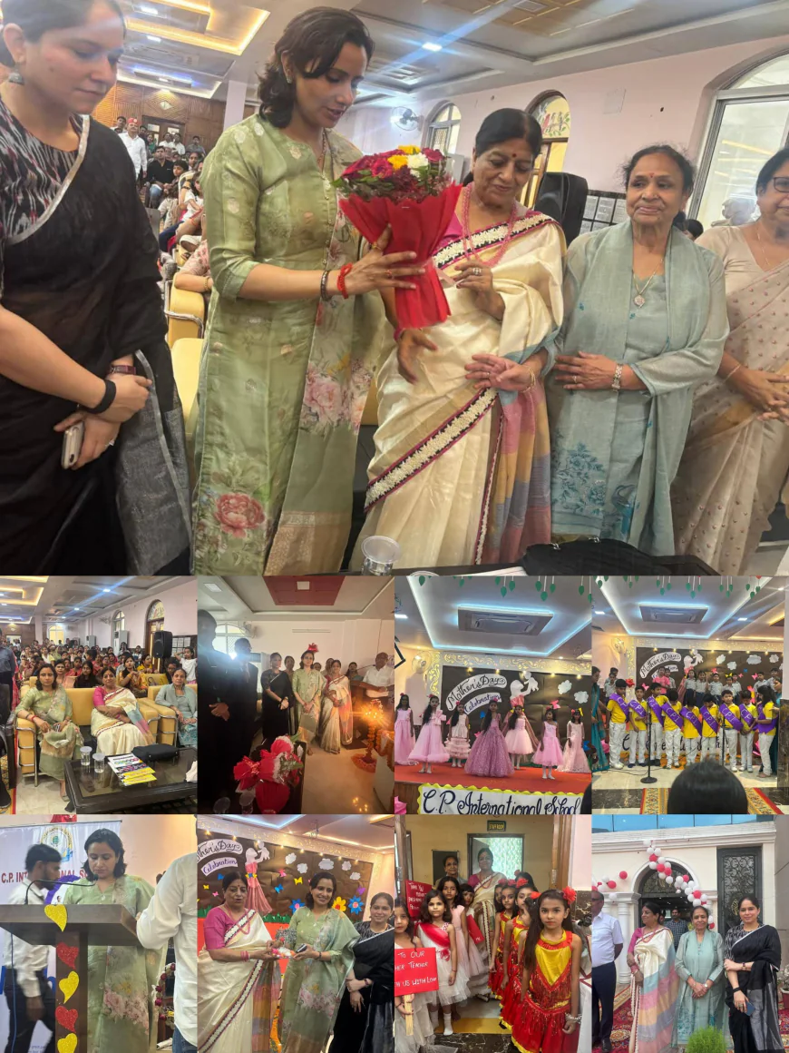 सी.पी. इंटरनेशनल स्कूल में मातृदिवस समारोह धूमधाम से सम्पन्न, डीएम डॉ. अंकुर लाठर ने मां के त्याग को बताया अमूल्य